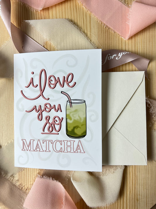 I Love You so Matcha Greeting Card